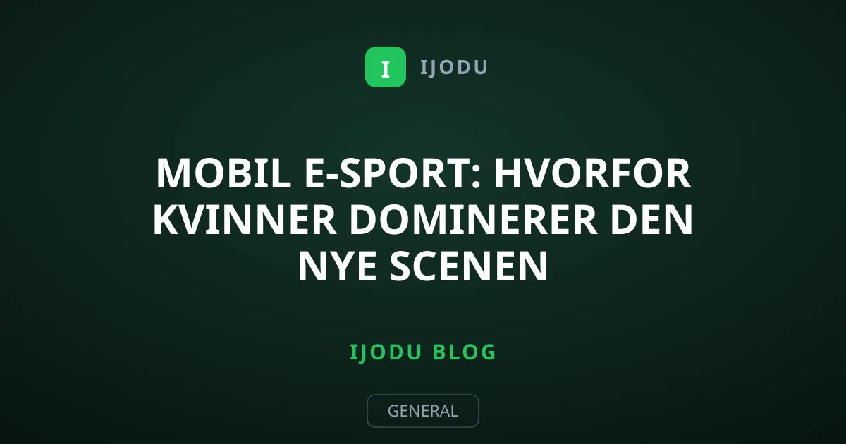 Mobil e-sport: Hvorfor kvinner dominerer den nye scenen